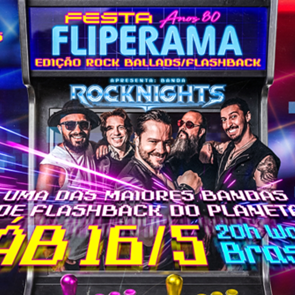 Festa Fliperama Anos 80 (Edição Rock Ballads/Flashback) com a Banda Rocknights