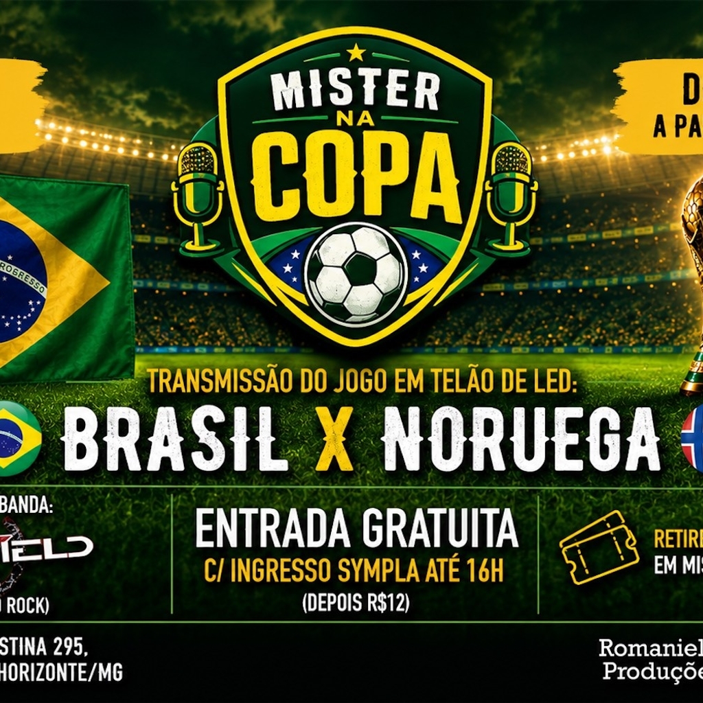 05/07 - Mister na Copa - Transmissão Brasil x Noruega em Telão de LED + Show com Rockfield (