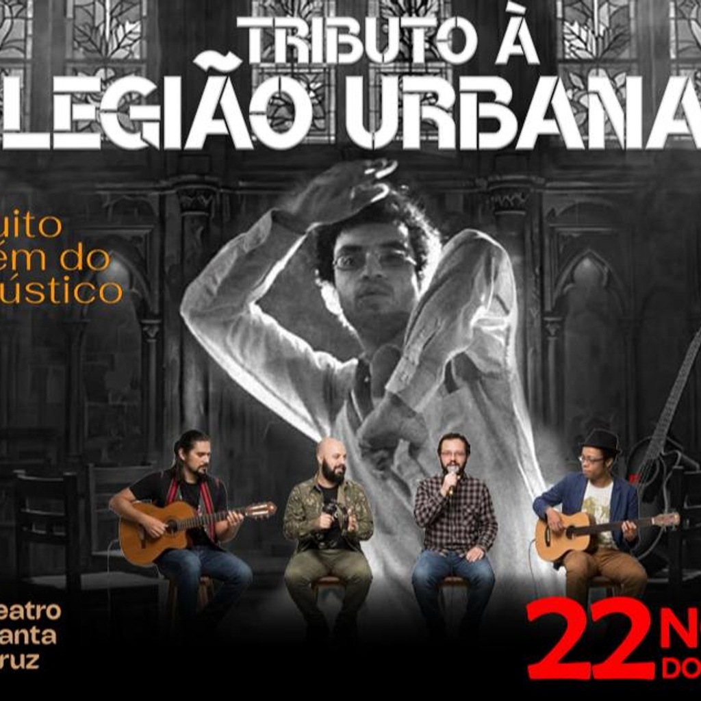 TRIBUTO À LEGIÃO URBANA - MONTE CASTELO, MUITO ALÉM DO ACÚSTICO no TEATRO SANTA CRUZ